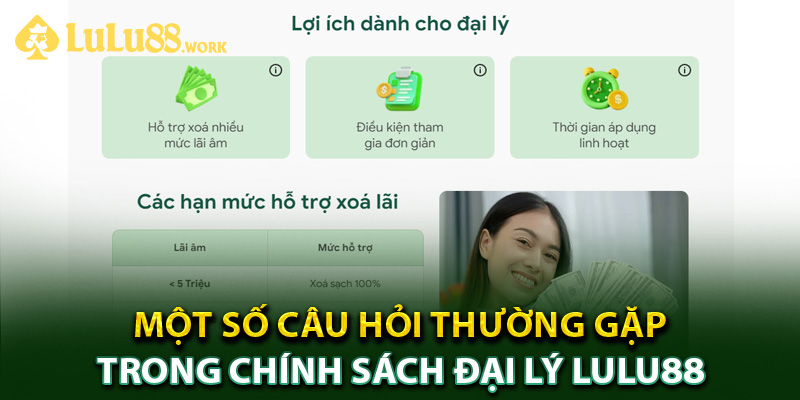 Một số câu hỏi thường gặp trong chính sách đại lý LuLu88