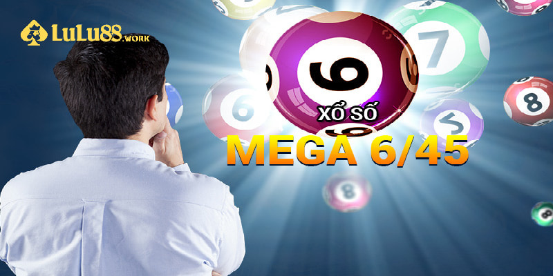 Giới thiệu xổ số Mega 6/45 tại LuLu88 