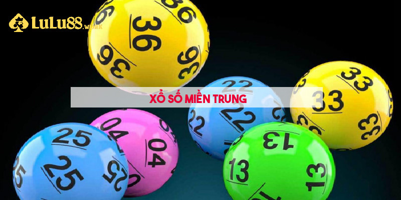 Xổ Số Miền Trung - Cách Chơi Và Mẹo Chọn Số Trúng Thưởng